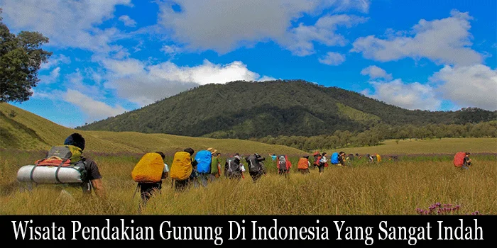 Wisata Pendakian Gunung Di Indonesia Yang Sangat Indah